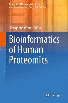 Xiangdong Wang - Bioinformatics of Human Proteomics, Häftad