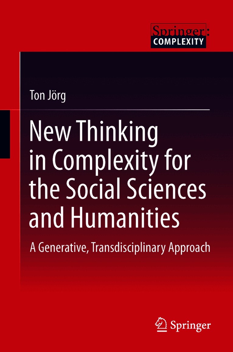 Ton Jörg - New Thinking in Complexity for the Social Sciences and Humanities, Häftad