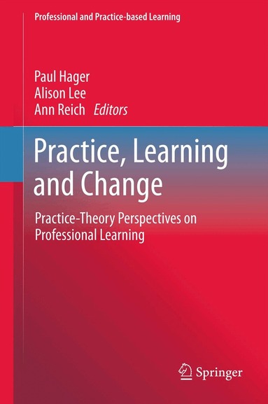 Paul Hager, Alison Lee, Ann Reich - Practice, Learning and Change, Häftad