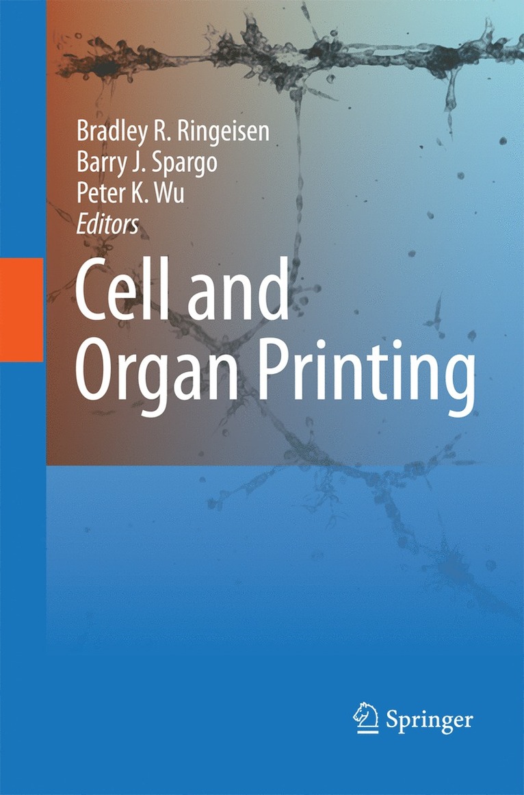 Bradley R. Ringeisen, Barry J. Spargo, Peter K. Wu - Cell and Organ Printing, Häftad