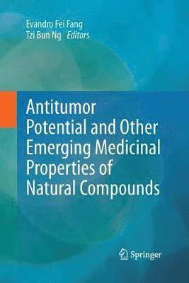 Antitumor Potential and other Emerging Medicinal Properties of Natural Compounds 1