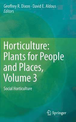 Horticulture: Plants for People and Places, Volume 3 1