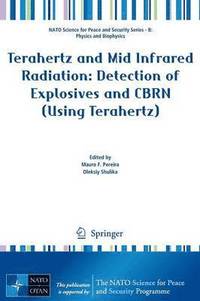 bokomslag Terahertz and Mid Infrared Radiation: Detection of Explosives and CBRN (Using Terahertz)