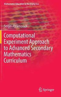 bokomslag Computational Experiment Approach to Advanced Secondary Mathematics Curriculum