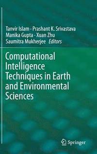 bokomslag Computational Intelligence Techniques in Earth and Environmental Sciences