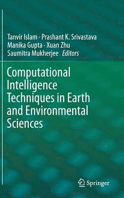 Computational Intelligence Techniques in Earth and Environmental Sciences 1