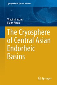 bokomslag The Cryosphere of Central Asian Endorheic Basins