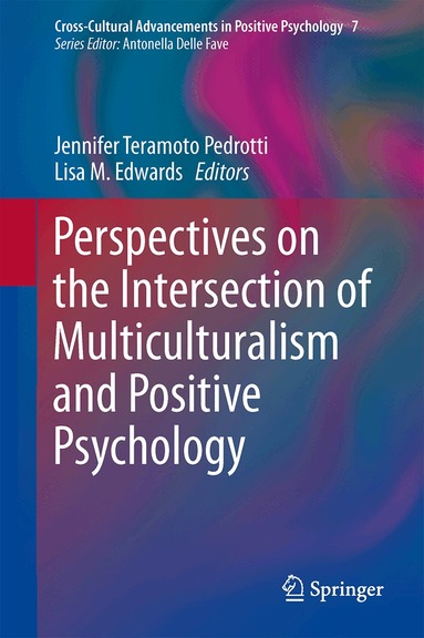 Jennifer Teramoto Pedrotti, Lisa M. Edwards - Perspectives on the Intersection of Multiculturalism and Positive Psychology, Inbunden