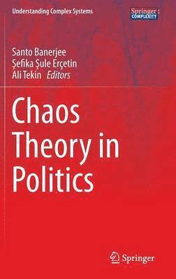 Santo Banerjee, Şefika Şule Erçetin, Ali Tekin, &#350;efika &#350;ule Erçetin, Sefika Sule Erçetin, ¿Efika ¿Ule Erçetin - Chaos Theory in Politics, Inbunden