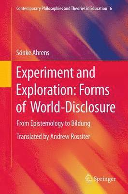 bokomslag Experiment and Exploration: Forms of World-Disclosure