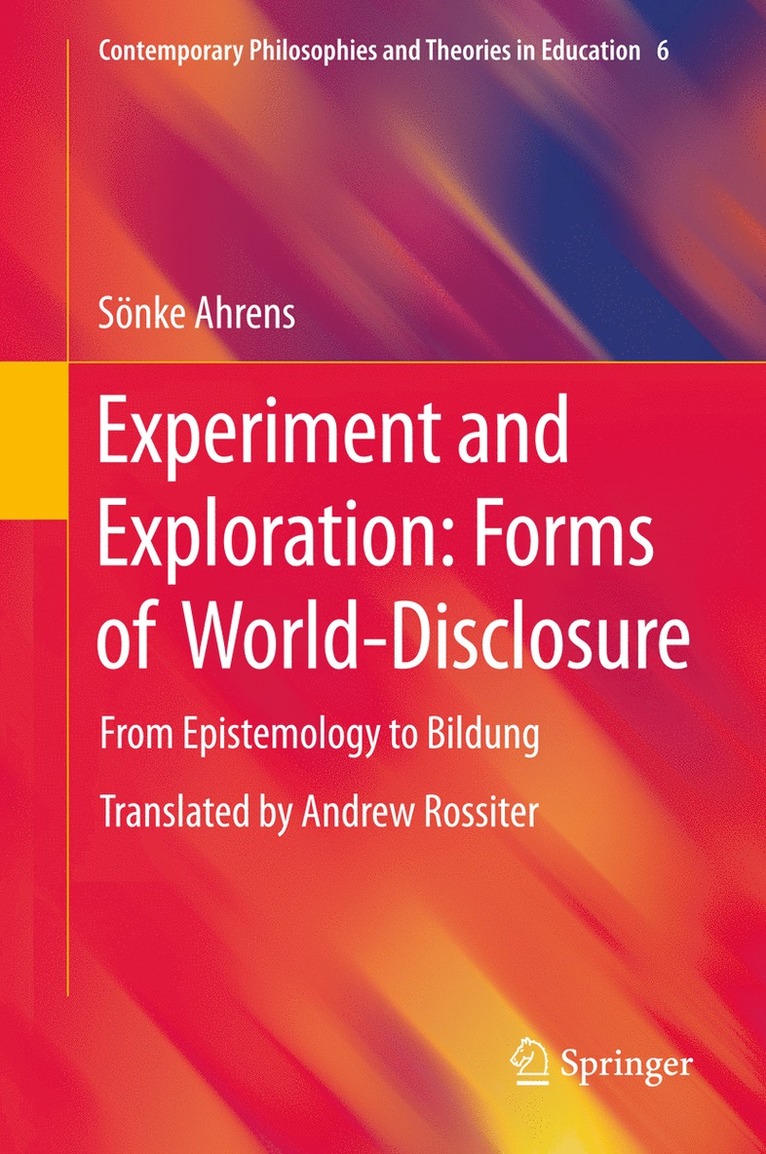 Experiment and Exploration: Forms of World-Disclosure