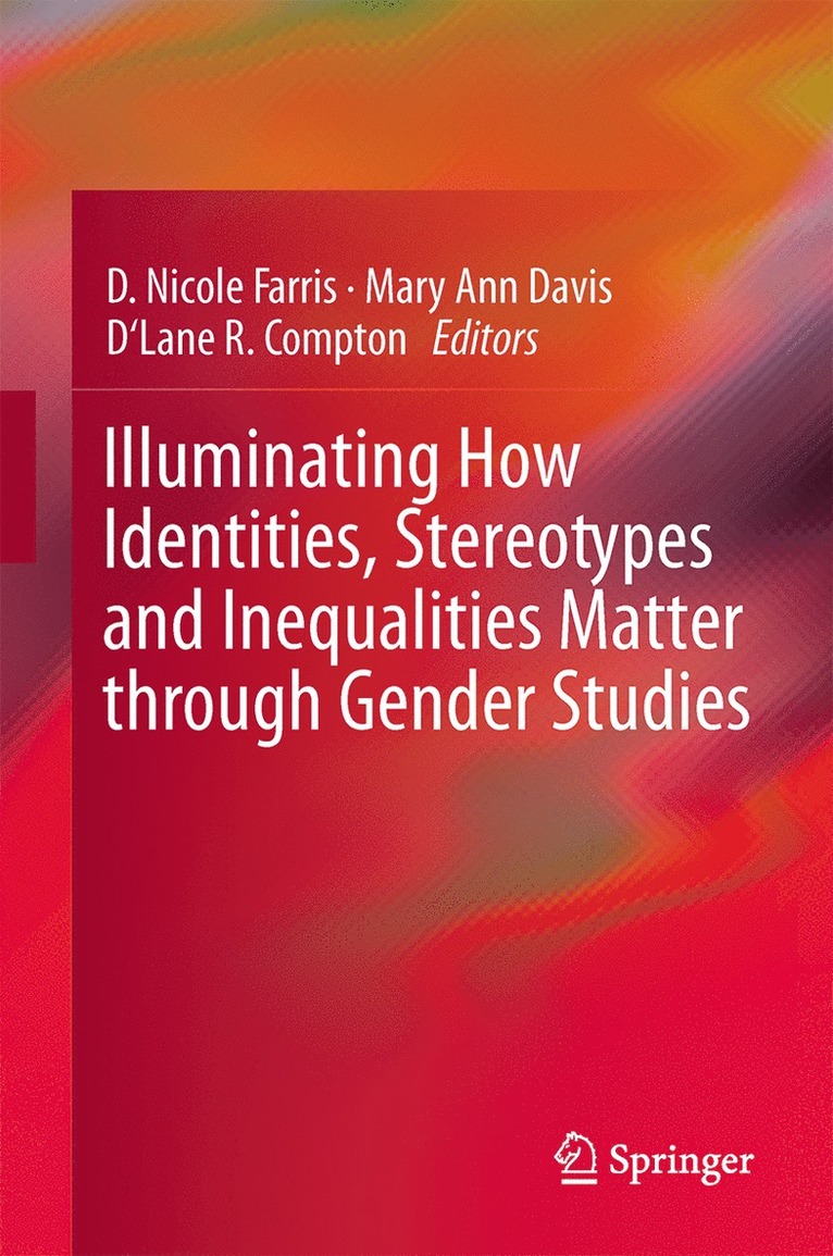 D. Nicole Farris, Mary Ann Davis, D'Lane R. Compton - Illuminating How Identities, Stereotypes and Inequalities Matter through Gender Studies, Inbunden