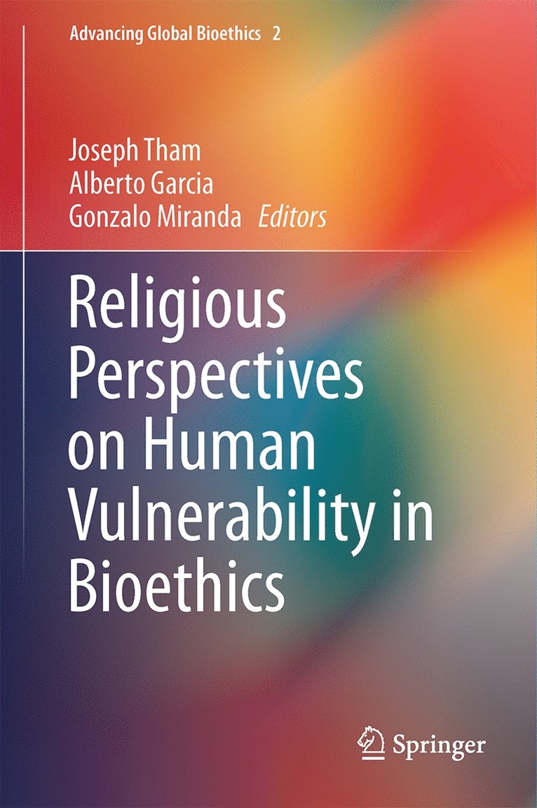 Joseph Tham, Alberto Garcia, Gonzalo Miranda - Religious Perspectives on Human Vulnerability in Bioethics, Inbunden