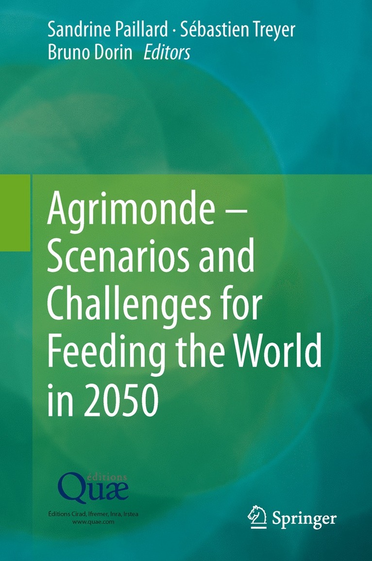 Sandrine Paillard, Sébastien Treyer, Bruno Dorin, Sebastien Treyer - Agrimonde – Scenarios and Challenges for Feeding the World in 2050, Inbunden