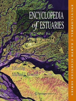 Michael J. Kennish, Michael J Kennish - Encyclopedia of Estuaries, Inbunden