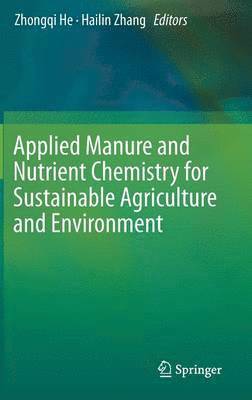 Applied Manure and Nutrient Chemistry for Sustainable Agriculture and Environment 1