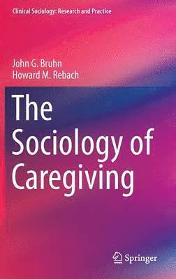 bokomslag The Sociology of Caregiving