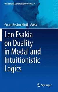 bokomslag Leo Esakia on Duality in Modal and Intuitionistic Logics