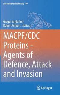 bokomslag MACPF/CDC Proteins - Agents of Defence, Attack and Invasion