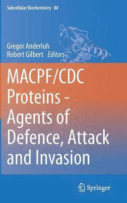 bokomslag MACPF/CDC Proteins - Agents of Defence, Attack and Invasion