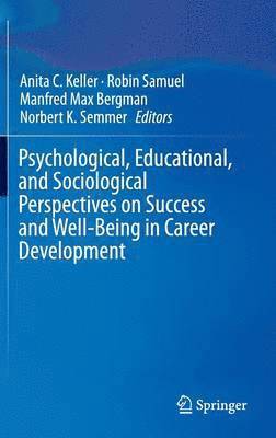 bokomslag Psychological, Educational, and Sociological Perspectives on Success and Well-Being in Career Development