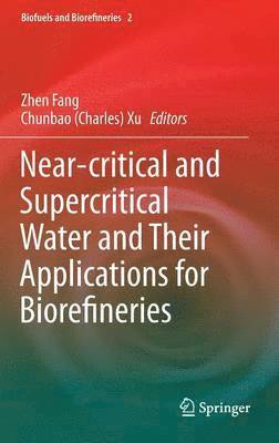Near-critical and Supercritical Water and Their Applications for Biorefineries 1