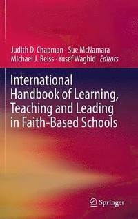 bokomslag International Handbook of Learning, Teaching and Leading in Faith-Based Schools
