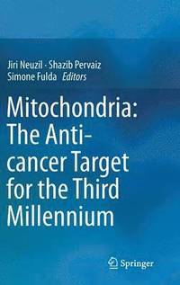 bokomslag Mitochondria: The Anti- cancer Target for the Third Millennium
