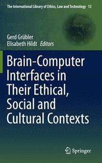 bokomslag Brain-Computer-Interfaces in their ethical, social and cultural contexts