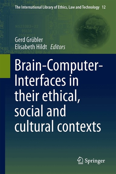 Gerd Grübler, Elisabeth Hildt - Brain-Computer-Interfaces in their ethical, social and cultural contexts, Inbunden