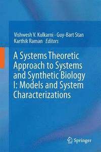 bokomslag A Systems Theoretic Approach to Systems and Synthetic Biology I: Models and System Characterizations