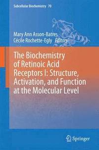bokomslag The Biochemistry of Retinoic Acid Receptors I: Structure, Activation, and Function at the Molecular Level