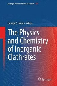 bokomslag The Physics and Chemistry of Inorganic Clathrates
