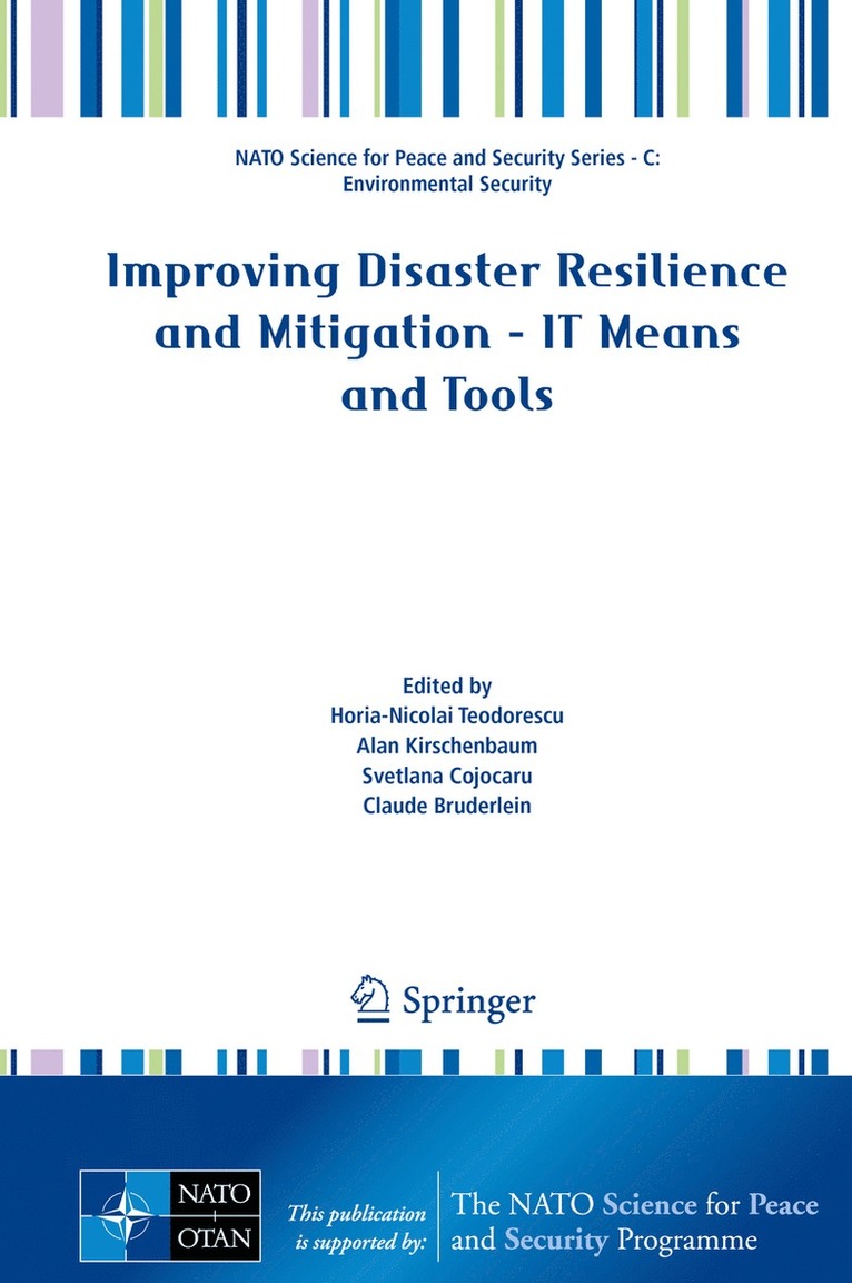 Horia-Nicolai Teodorescu, Alan Kirschenbaum, Svetlana Cojocaru, Claude Bruderlein - Improving Disaster Resilience and Mitigation - IT Means and Tools, Inbunden