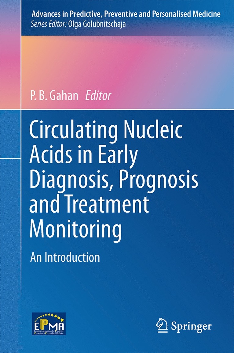 Peter B. Gahan - Circulating Nucleic Acids in Early Diagnosis, Prognosis and Treatment Monitoring, Inbunden