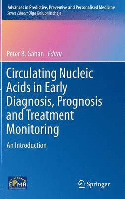 Circulating Nucleic Acids in Early Diagnosis, Prognosis and Treatment Monitoring 1
