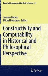 bokomslag Constructivity and Computability in Historical and Philosophical Perspective