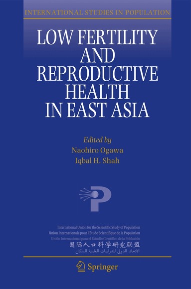 Naohiro Ogawa, Iqbal H. Shah - Low Fertility and Reproductive Health in East Asia, Inbunden