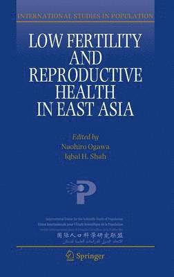 Low Fertility and Reproductive Health in East Asia 1