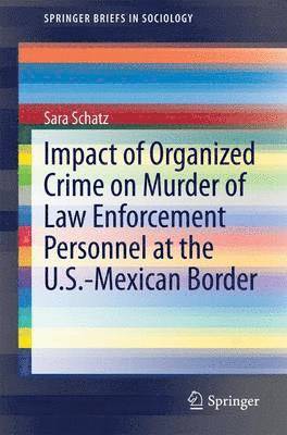Impact of Organized Crime on Murder of Law Enforcement Personnel at the U.S.-Mexican Border 1