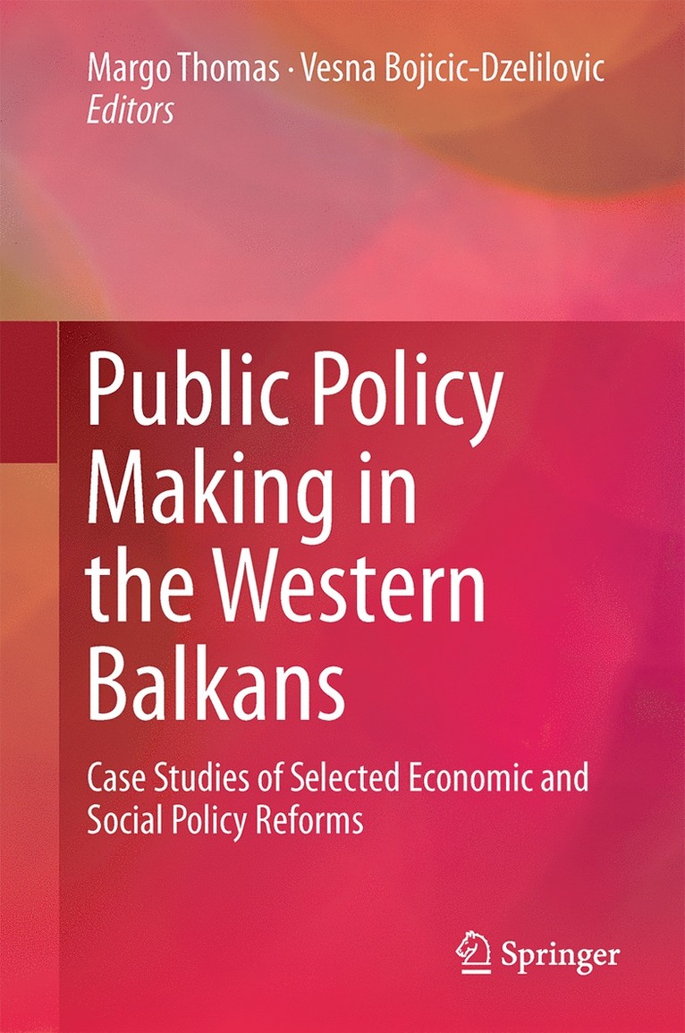 Margo Thomas, Vesna Bojicic-Dzelilovic - Public Policy Making in the Western Balkans, Inbunden
