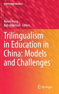 bokomslag Trilingualism in Education in China: Models and Challenges