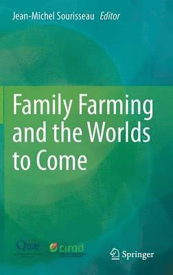 Jean-Michel Sourisseau - Family Farming and the Worlds to Come, Inbunden