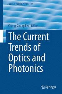 bokomslag The Current Trends of Optics and Photonics