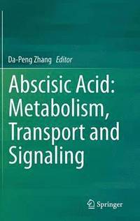bokomslag Abscisic Acid: Metabolism, Transport and Signaling