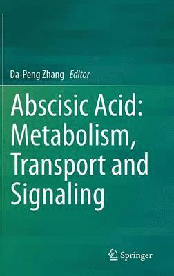 Abscisic Acid: Metabolism, Transport and Signaling 1