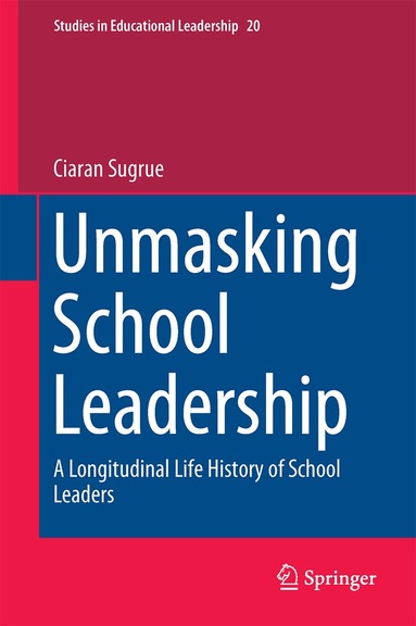 Ciaran Sugrue - Unmasking School Leadership, Inbunden
