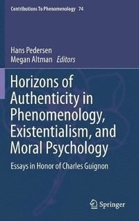 bokomslag Horizons of Authenticity in Phenomenology, Existentialism, and Moral Psychology