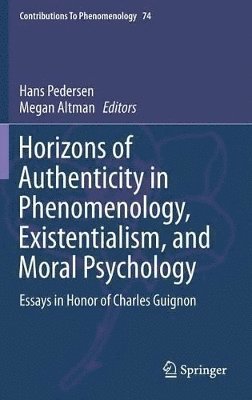 Horizons of Authenticity in Phenomenology, Existentialism, and Moral Psychology 1