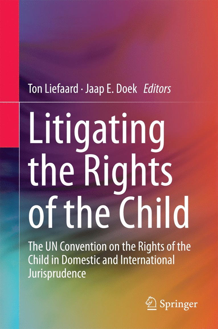 Ton Liefaard, Jaap E. Doek - Litigating the Rights of the Child, Inbunden